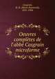 Oeuvres compltes de l`abb Casgrain microforme, Casgrain, H.-R. (Henri-Raymond), 1831-1904 