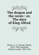 The dragon and the raven : or, The days of King Alfred, Henty, G. A. (George Alfred), 1832-1902,Staniland, Charles Joseph, 1838-1916 
