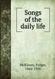 Songs of the daily life, McKinsey, Folger, 1866-1950 