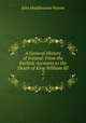 A General History of Ireland: From the Earliest Accounts to the Death of King William III. 2, John Huddlestone Wynne 