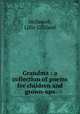 Grandma : a collection of poems for children and grown-ups, McDowell, Lillie Gilliland 