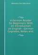 A German Reader for Beginners: With an Introduction on English - German Cognates, Notes and ., Hermann Carl Otto Huss 