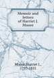 Memoir and letters of Harriet J. Moore, Moore, Harriet J., 1797-1855 
