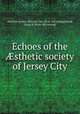 Echoes of the sthetic society of Jersey City, 