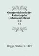 Oesterreich seit der katastrophe Hohenwart-Beust. 1-2, Rogge, Walter, b. 1822 