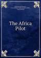 The Africa Pilot, Algernon De Horsey , Great Britain Hydrographic Office , Great Britain 