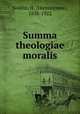 Summa theologiae moralis, Noldin, H. (Hieronymus), 1838-1922 