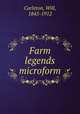 Farm legends microform, Carleton, Will, 1845-1912 