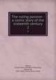 The ruling passion : a comic story of the sixteenth century. 2, Sidney, Philip Francis,Cervantes Saavedra, Miguel de, 1547-1616. Fuerza de la sangre 