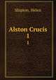 Alston Crucis. 1, Shipton, Helen 