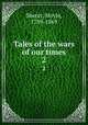 Tales of the wars of our times. 2, Sherer, Moyle, 1789-1869 