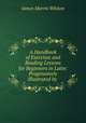 A Handbook of Exercises and Reading Lessons for Beginners in Latin: Progressively Illustrated by ., James Morris Whiton 
