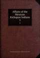 Affairs of the Mexican Kickapoo Indians. 1, United States Congress. Senate . Committee on Indian Affairs 