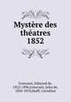 Mystre des thatres 1852, 