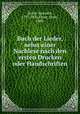 Buch der Lieder, nebst einer Nachlese nach den ersten Drucken oder Handschriften, Heine, Heinrich, 1797-1856,Elster, Ernst, 1860- 