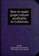 How to make grape culture profitable in California, Hoops, [John] H[erman Henry], 1859- [from old catalog] 