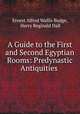 A Guide to the First and Second Egyptian Rooms: Predynastic Antiquities ., Ernest Alfred Wallis Budge, Harry Reginald Hall 