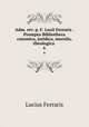 Adm. rev. p. F. Lucii Ferraris . Prompta Bibliotheca canonica, juridica, moralis, theologica .. 6, Lucius Ferraris 