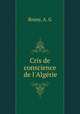 Cris de conscience de l`Algrie, Rozey, A. G 