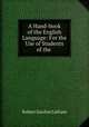 A Hand-book of the English Language: For the Use of Students of the ., R. G. Latham 