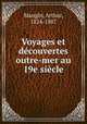 Voyages et dcouvertes outre-mer au 19e sicle, Mangin, Arthur, 1824-1887 