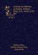 A Great Archbishop of Dublin, William King, D.D., 1650-1729: His ., William King , Charles Simeon King , King family 
