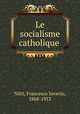 Le socialisme catholique, Nitti, Francesco Saverio, 1868-1953 