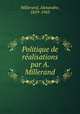 Politique de ralisations par A. Millerand, Millerand, Alexandre, 1859-1943 