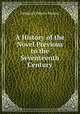 A History of the Novel Previous to the Seventeenth Century, Frederick Morris Warren 