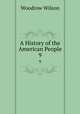 A History of the American People. 9, Woodrow Wilson 
