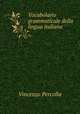 Vocabolario grammaticale della lingua italiana, Vincenzo Percolla 