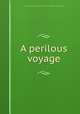 A perilous voyage, Gow, Gregson,Sheila Thibodeau Lambrinos Collection - York University 