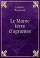 Le Maroc terre d`agrumes, Lauriac, Raymond 