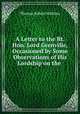 A Letter to the Rt. Hon. Lord Grenville, Occasioned by Some Observations of His Lordship on the ., Thomas Robert Malthus 