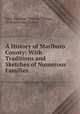 A History of Marlboro County: With Traditions and Sketches of Numerous Families, John Alexander William Thomas, William Evans Thomas 