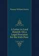 A Letter to Lord Howick: On a Legal Provision for the Irish Poor ., Senior, Nassau William 