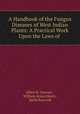 A Handbook of the Fungus Diseases of West Indian Plants: A Practical Work Upon the Laws of ., Elliot W. Stewart , William Arnon Henry , Keith Bancroft 