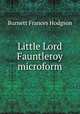 Little Lord Fauntleroy microform, Burnett Frances Hodgson 