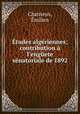 tudes algriennes; contribution l`engete snatoriale de 1892, 