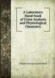 A Laboratory Hand-book of Urine Analysis and Physiological Chemistry, Charles George Lewis Wolf 