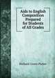 Aids to English Composition Prepared for Students of All Grades, Richard Green Parker 