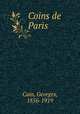 Coins de Paris, Cain, Georges, 1856-1919 