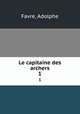 Le capitaine des archers. 1, Favre, Adolphe 