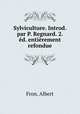 Sylviculture. Introd. par P. Regnard. 2. d. entirement refondue, Fron, Albert 