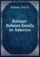Bahner-Bohner family in America, Bahner, Paul E 