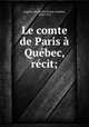 Le comte de Paris Qubec, rcit;, 