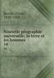 Nouvelle gographie universelle; la terre et les hommes. 14, 