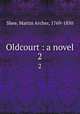 Oldcourt : a novel. 2, Shee, Martin Archer, 1769-1850 