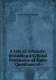 A Life of Aristotle: Including a Critical Discussion of Some Questions of ., Joseph Williams Blakesley 