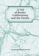 .A List of Books: Californiana and the Pacific, Augustin Sylvester Macdonald 
